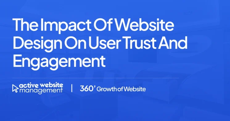 The Impact of Website Design on User Trust and Engagement