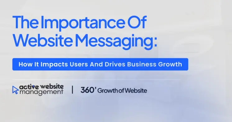 The Importance of Website Messaging: How It Impacts Users and Drives Business Growth