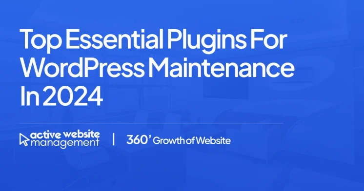 Top Essential Plugins for WordPress Maintenance in 2024