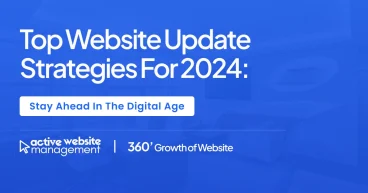 Top Website Update Strategies for 2024: Stay Ahead in the Digital Age