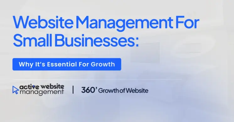 Website Management for Small Businesses: Why It’s Essential for Growth