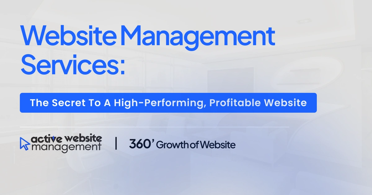 Website Management Services: The Secret to a High-Performing, Profitable Website