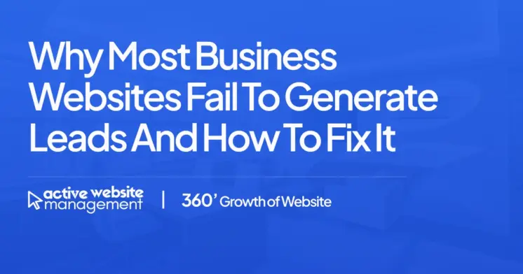 Why Most Business Websites Fail to Generate Leads and How to Fix It