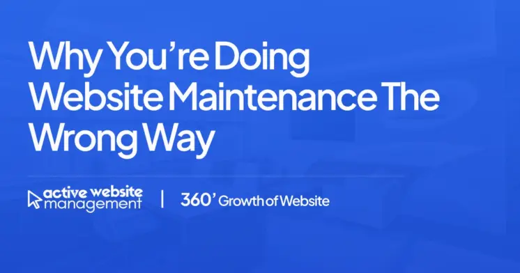 Why You’re Doing Website Maintenance the Wrong Way