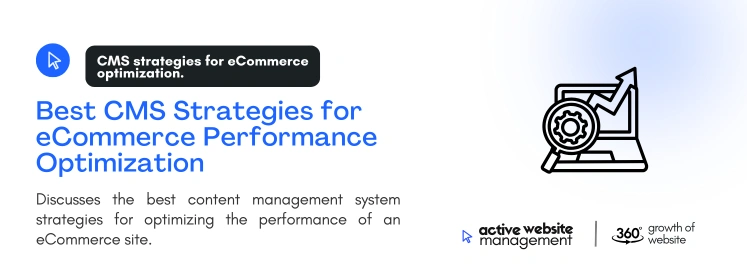 Best CMS Strategies for eCommerce Performance Optimization on eCommerce Performance Optimization: Best CMS Strategies Best CMS Strategies for eCommerce Performance Optimization