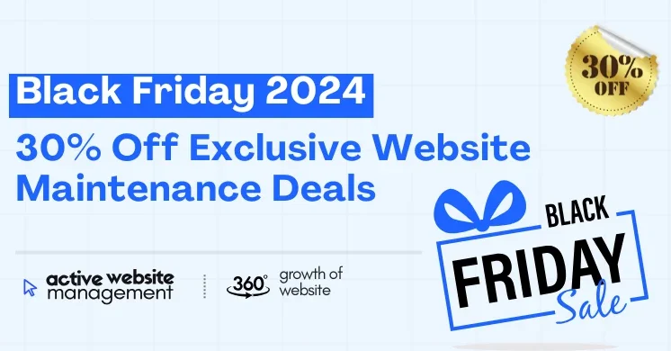 Black Friday 2024: 30% Off Exclusive Website Maintenance Deals – Don’t Miss Out!