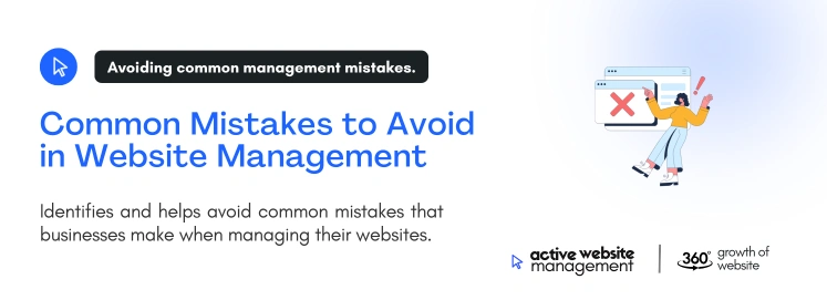 Common Mistakes to Avoid in Website Management on Why Small Businesses Need Website Support Plans Common Mistakes to Avoid in Website Management