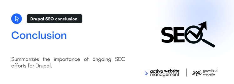 Conclusion Drupal SEO conclusion on Drupal SEO Guide: How to Increase Visibility in Search dhrupal-seo-conclusion