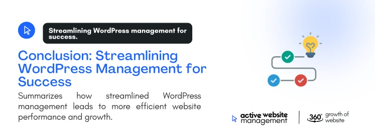 Conclusion Streamlining WordPress Management for Success on Must-Know WordPress Management Tips for Busy Entrepreneurs Conclusion: Streamlining WordPress Management for Success