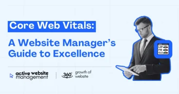 Core Web Vitals: A Website Manager’s Guide to Excellence