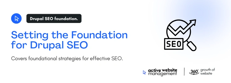 Setting the Foundation for Drupal SEO on Drupal SEO Guide: How to Increase Visibility in Search Setting the Foundation for Drupal SEO