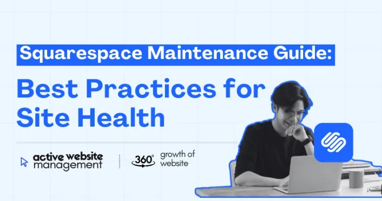 Squarespace Maintenance Guide: Best Practices for Site Health