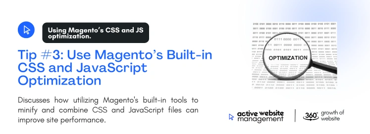 Use Magento’s Built-in CSS and JavaScript Optimization