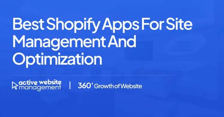 Best Shopify Apps for Site Management and Optimization