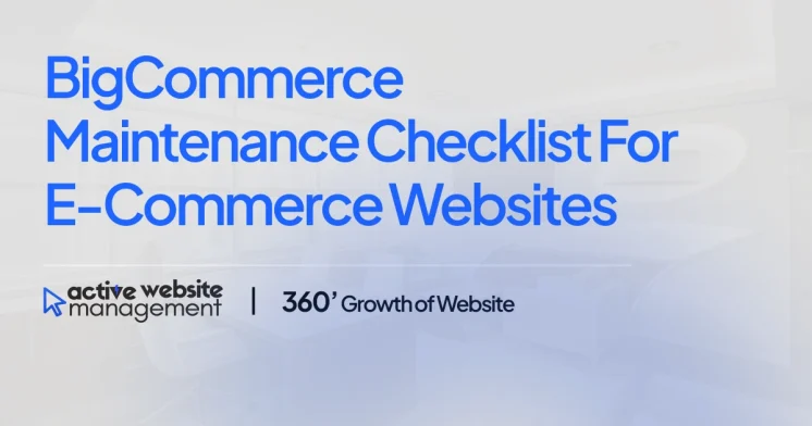 BigCommerce Maintenance Checklist for E-commerce Websites