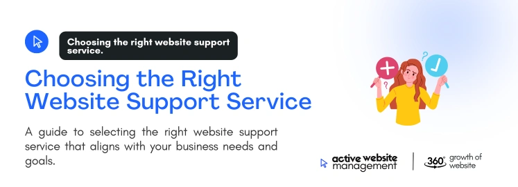 choosing the right website support service on Website Support 101: Keep Your Site Safe & Up-to-Date Choosing the Right Website Support Service