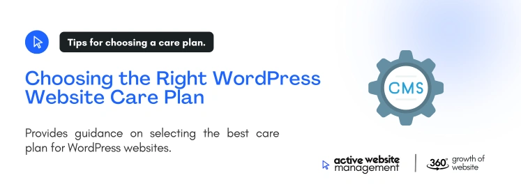 choosing the right wordpress website care plan on WordPress Website Care Plans: What’s Included? choosing the right wordpress website care plan on WordPress Website Care Plans: What’s Included?