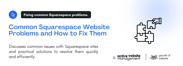 Common Squarespace Website Problems and How to Fix Them