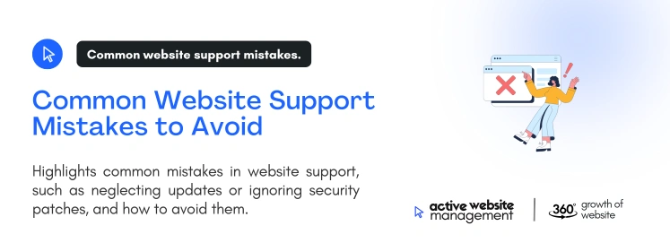 common website support mistakes to avoid on Website Support 101: Keep Your Site Safe & Up-to-Date Common Website Support Mistakes to Avoid