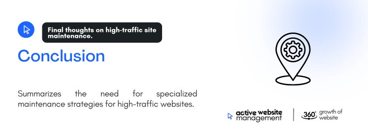 conclusion 2 4 on Website Maintenance for High-Traffic Sites: Special Considerations