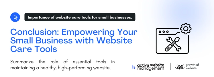 conclusion empowering your small business with website care tools on Top 10 Website Care Tools Every Small Business Should Use Conclusion: Empowering Your Small Business with Website Care Tools