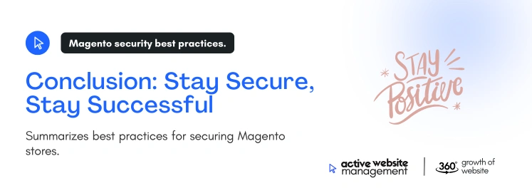 conclusion stay secure stay successful on Securing Your Magento Website: A Step-by-Step Guide Conclusion: Stay Secure, Stay Successful