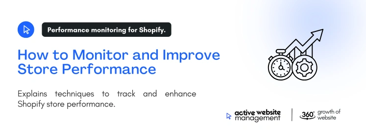 how to monitor and improve store performance on How to Manage and Maintain Your Shopify Store Like a Pro how to monitor and improve store performance on How to Manage and Maintain Your Shopify Store Like a Pro