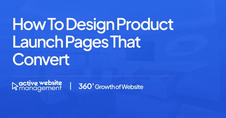 How to Design Product Launch Pages That Convert