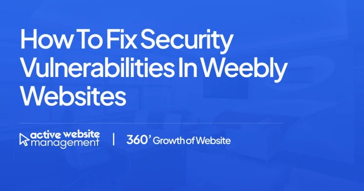 How to Fix Security Vulnerabilities in Weebly Websites