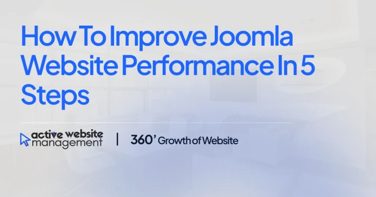 How to Improve Joomla Website Performance in 5 Steps