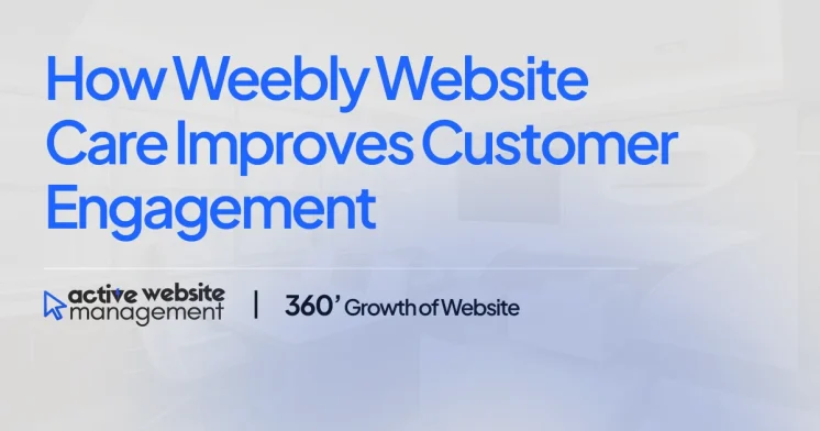 How Weebly Website Care Improves Customer Engagement