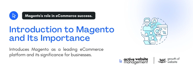 Introduction to Magento and Its Importance