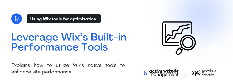 leverage wixs built in performance tools on Top 5 Ways to Improve Wix Website Performance Leverage Wix's Built-in Performance Tools