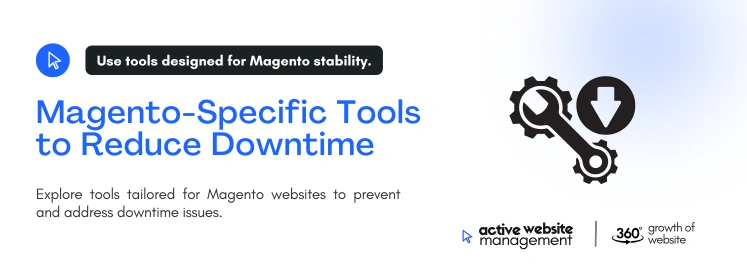 Magento-Specific Tools to Reduce Downtime