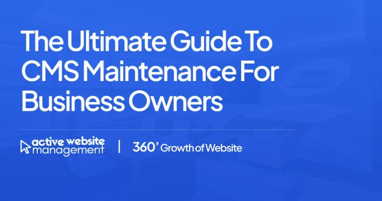 The Ultimate Guide to CMS Maintenance for Business Owners