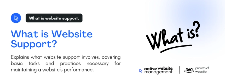 what is website support on Website Support 101: Keep Your Site Safe & Up-to-Date What is Website Support?