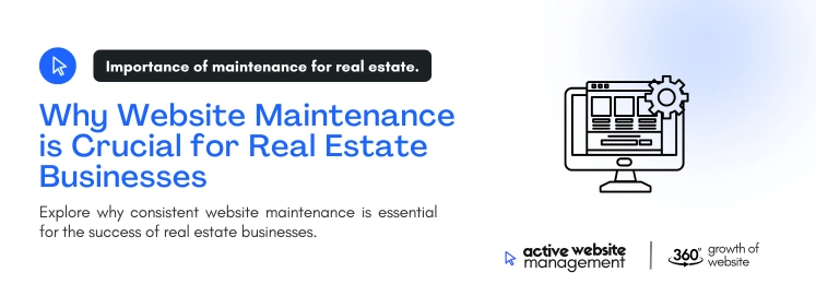 Why Website Maintenance is Crucial for Real Estate Businesses