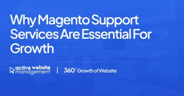 Why Magento Support Services Are Essential for Growth