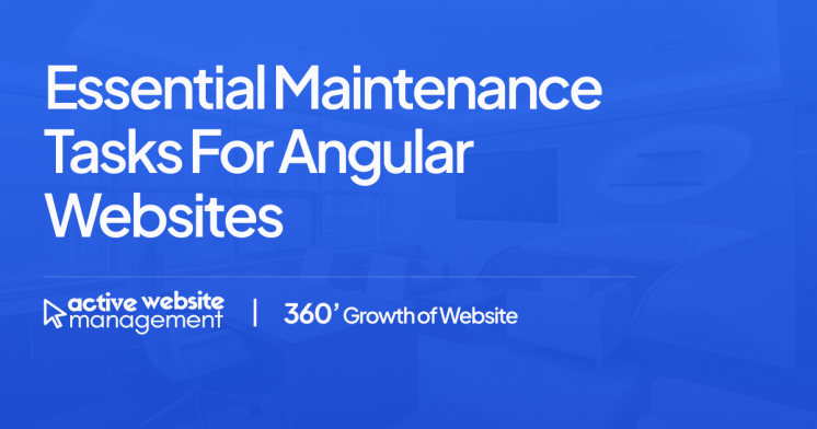 Essential Maintenance Tasks for Angular Websites