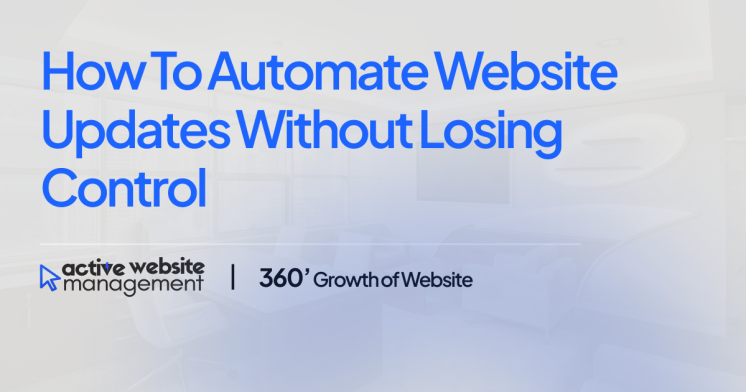 How to Automate Website Updates Without Losing Control