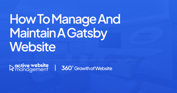 How to Manage and Maintain a Gatsby Website