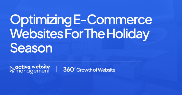 Optimizing E-Commerce Websites for the Holiday Season