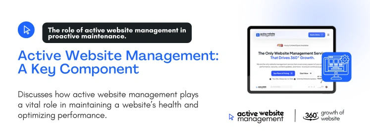 active website management a key component on The Hidden Benefits of Proactive Website Maintenance active website management a key component on The Hidden Benefits of Proactive Website Maintenance