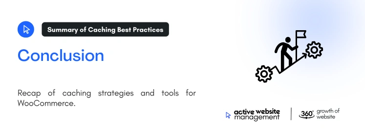conclusion caching on The Role of Caching in WooCommerce Performance Optimization