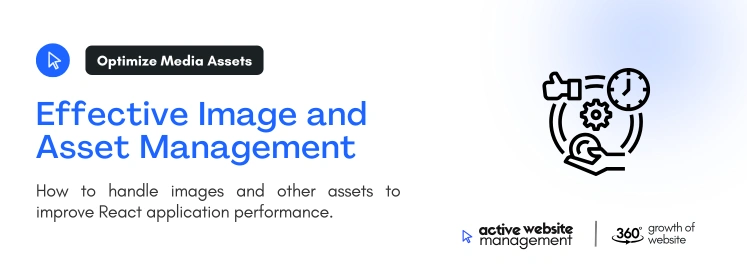 effective image and asset management on Top Performance Optimization Techniques for React Websites effective image and asset management on Top Performance Optimization Techniques for React Websites