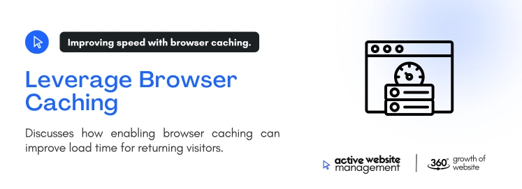 leverage browser caching on How to Speed Up Your Website: 10 Proven Methods