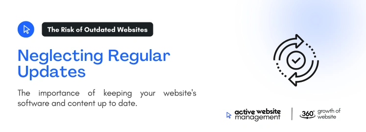 neglecting regular updates on Top 10 Website Management Mistakes (and How to Fix Them)