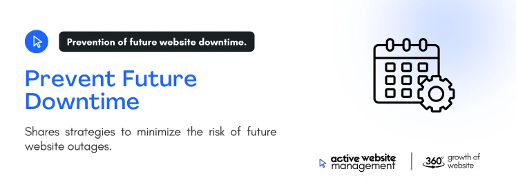 prevent future downtime on What to Do When Your Website Goes Offline