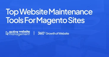 Top Website Maintenance Tools for Magento Sites