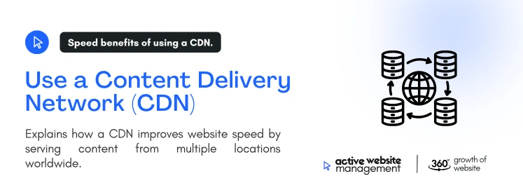 use a content delivery network cdn on How to Speed Up Your Website: 10 Proven Methods